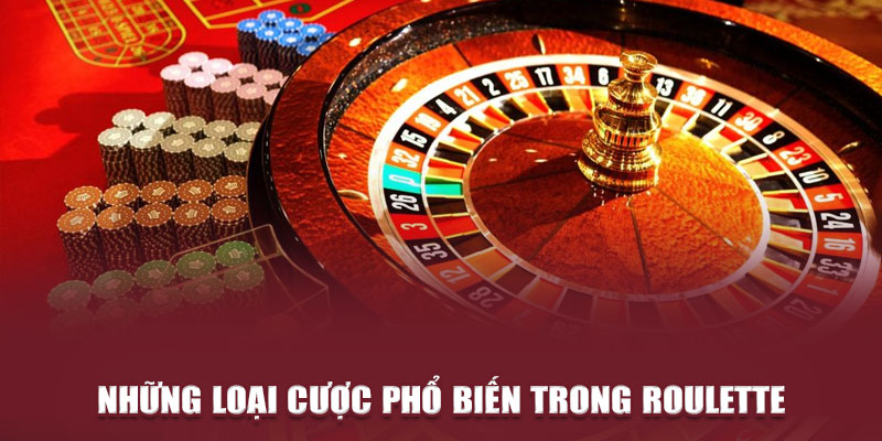 Những loại cược phổ biến trong roulette 