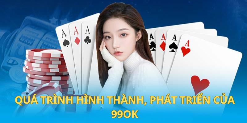 Quá trình hình thành, phát triển của 99OK