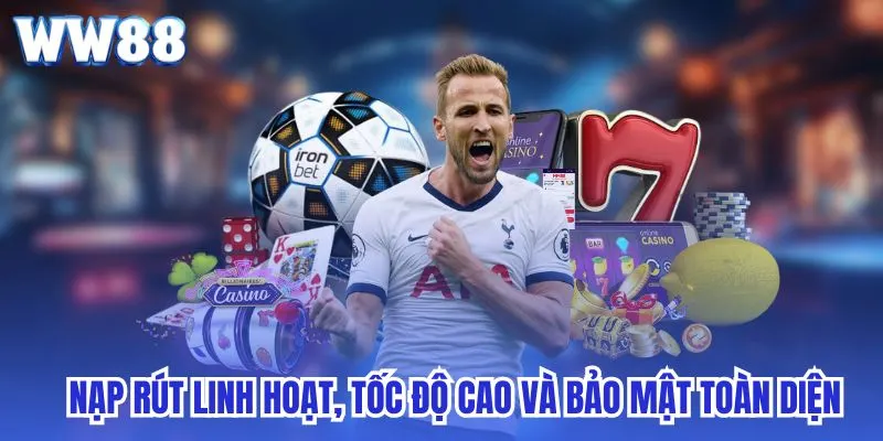 Nạp rút linh hoạt, tốc độ cao và bảo mật toàn diện